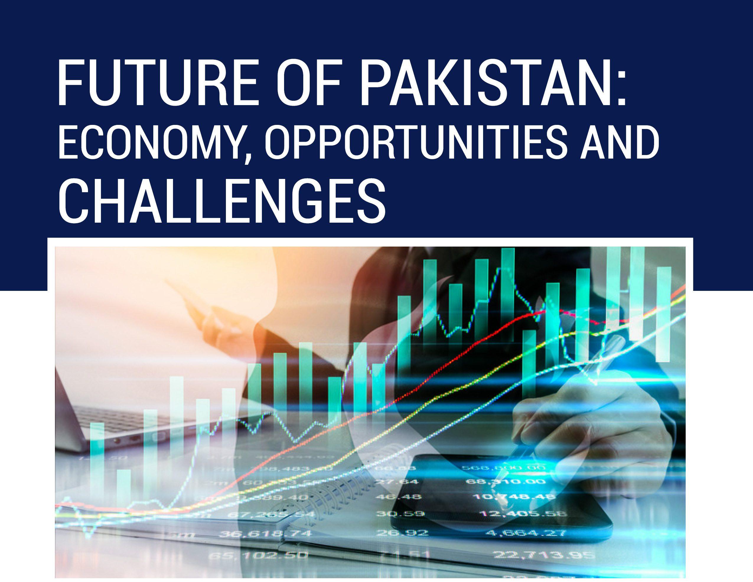 Future of Pakistan Economy, Opportunities and Challenges